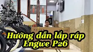Hướng đẫn lắp r&aacute;p Engwe P26 tại nh&agrave; cực đơn giản