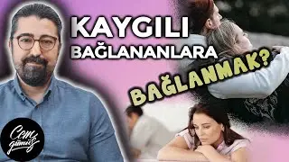 Kaygılı Bağlanma Stilindeki Eşime - Partnerime Nasıl Yaklaşabilirim?