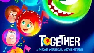TOGETHER: a Pixar Musical Adventure (highlights)