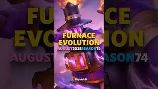 Furnace Evolution - August 2025 - #clashroyale #royaleapi