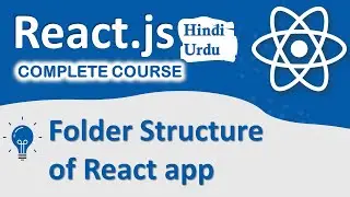 Folder Structure of React app | Complete react.js Course in Hindi