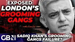 EXPOSED: London Grooming Gangs TWENTY year operation as Sadiq Khan under pressure in new reports