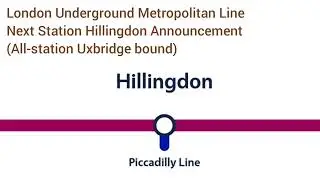 London Underground Metropolitan Line: Next Station Hillingdon Announcement (Uxbridge bound)