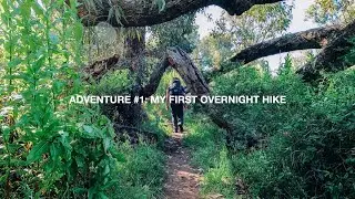 ADVENTURE #1: MY FIRST OVERNIGHT HIKE
