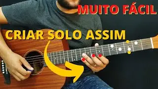 A MELHOR MANEIRA DE CRIAR UM SOLO NO VIOLÃO - NOTAS DOS ACORDES