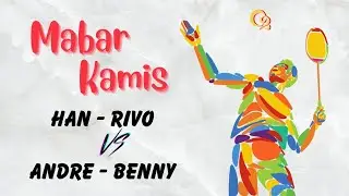 Han - Rivo VS Andre - Benny