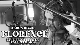 Aaron Rizzo - Florence Live from Leesta Vall Studios