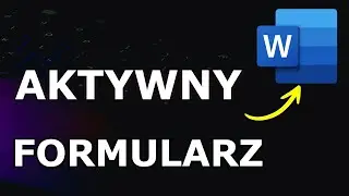 Jak zrobić Aktywny Formularz w Microsoft Word