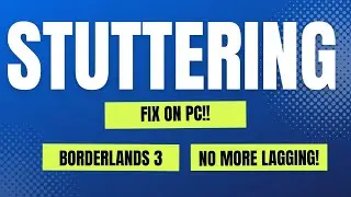 BORDERLANDS 3 STUTTERING/LAGGING FIX! PC*