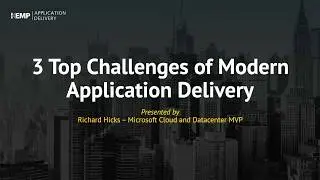 Top 3 Challenges of Modern App Delivery with Richard Hicks