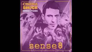 SENSE8: The Wachowskis&rsquo; Global, Queer, Sci-Fi Masterwork | The Wachowskis' Cinema of Fluidity