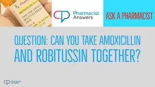 Taking Robitussin With Amoxicillin