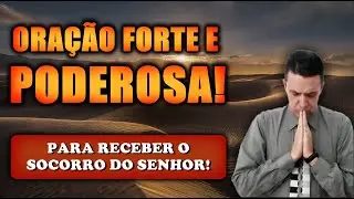 ((🔴)) ORAÇÃO FORTE E PODEROSA PARA RECEBER O SOCORRO DO SENHOR!