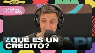 Créditos UVA: qué son y cómo funcionan con el Zar de las finanzas en #VueltaYMedia