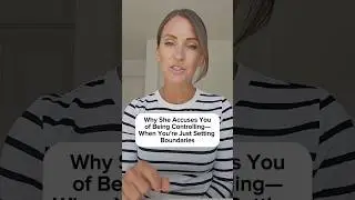 Why She Accuses You of Being Controlling - When You&rsquo;re Just Setting Boundaries.. #datingadvice