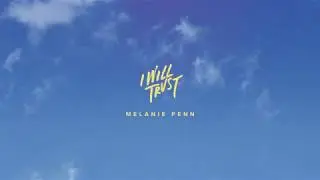 Melanie Penn - I Will Trust [Lyric Video]