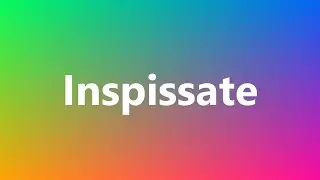 Inspissate - Medical Meaning and Pronunciation