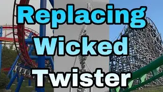 What Will Replace Wicked Twister?