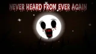 Играем в Never Heard From Ever Again: ВСЁ ЖИВОЕ НЕНАВИДИТ МЕНЯ!!!!!!