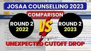 JOSAA Cutoff Round 2 | Comparison 2022 vs 2023 | JOSAA Counselling 2023 | DS ACADEMY