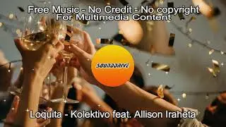 Free - Loquita - Kolektivo feat. Allison Iraheta (No Copyright)