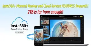 Новые функции в облачной платформе Insta360+ и запросы на добавление новых функций в Insta360.