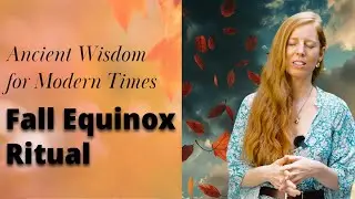 Autumn Equinox Ritual - Ancient Wisdom for Modern Life (16 Minutes) 2025