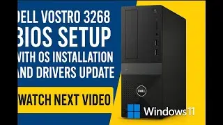 DELL VOSTRO 3268 BIOS SETUP WITH OS INSTALLATION AND DRIVERS UPDATE AND SOFTWARE INSTALLATION