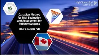 The Canadian Method for Risk Evaluation and Assessment for Railway Systems - What it means to YOU!