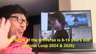 The Scale of the Universe is 8-16 years old! (infinite Loop 2024 & 2026)