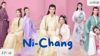 Ni-Chang (Xiao Nu Ni Chang) | EPISODE - 16 | Hindi/Urdu Dubbed | C-Drama | Love Story Drama