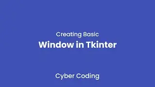 How to Create a  Basic Tkinter Window