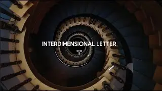 INTERDIMENSIONAL LETTER 