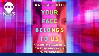 Kashmir Hill on how facial recognition tech changes 'ability to be anonymous'
