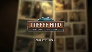 Coffee Noir - Business Detective Game (voice over sample)