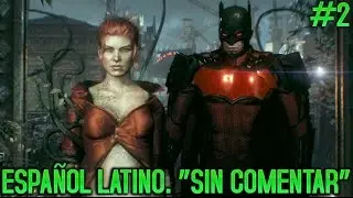Batman Arkham Knight | Español Latino | Capitulo 2 (Hiedra Venenosa) 1080p 60 FPS | Sin Comentar
