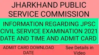 JPSC CIVIL SERVICE&nbsp;EXAM 2021 ADMIT&nbsp;CARD | JPSC CSE 2021 ADMIT&nbsp;CARD| JPSC CIVIL&nbsp;SERVICE&nbsp;EXAM 2021 ||