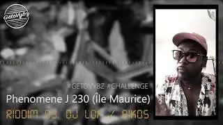Freestyle Phenomene J - 230 (&Icirc;le Maurice ) - Getovybz Challenge Riddim yt