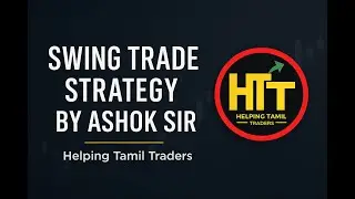 Best Swing Trade Strategy | Last Week Updates | By Ashok Sir | Helping Tamil Traders