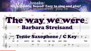 The way we were - Barbara Streisand (Tenor/Soprano Saxophone Sheet Music C Key / Karaoke /Easy Solo)