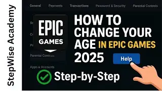 How To Change Your Age In Epic Games (2025) | Step-by-Step Tutorial