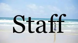 How to pronounce Staff