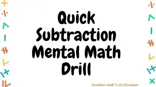 Quick Subtraction Mental Math Drill