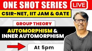 Group Theory | Automorphism &  Inner Automorphism in One Shot by GP Sir