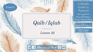 A Simple Guide to Tajweed |Level 2| Lesson 2d  'Qalb\Iqlab'