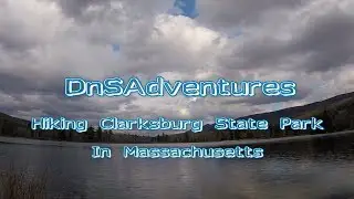 DnSAdventures - Hiking Clarksburg State Park in Massachusetts