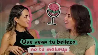 💄 Pau Amutio: Mi propósito es hacerte lucir bonita, no que tu maquillaje sea bonito  | 🧠 T2E6