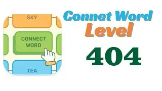 Connect Word Level 404 Answers