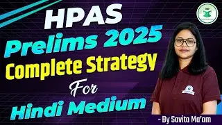 HPAS Prelims 2025 | Complete Strategy for Hindi Medium | Civilstap Himachal | By Savita Mam