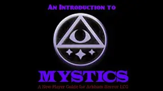 Intro to Mystics for Beginners - Arkham Horror LCG